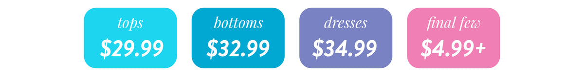 Four colored boxes show prices: tops $29.99, bottoms $32.99, dresses $34.99, and final few $4.99+.